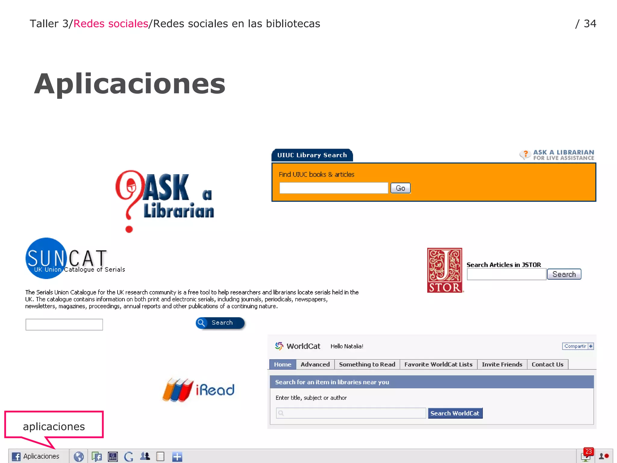Aplicaciones aplicaciones Taller 3/ Redes sociales /Redes sociales en las bibliotecas /  