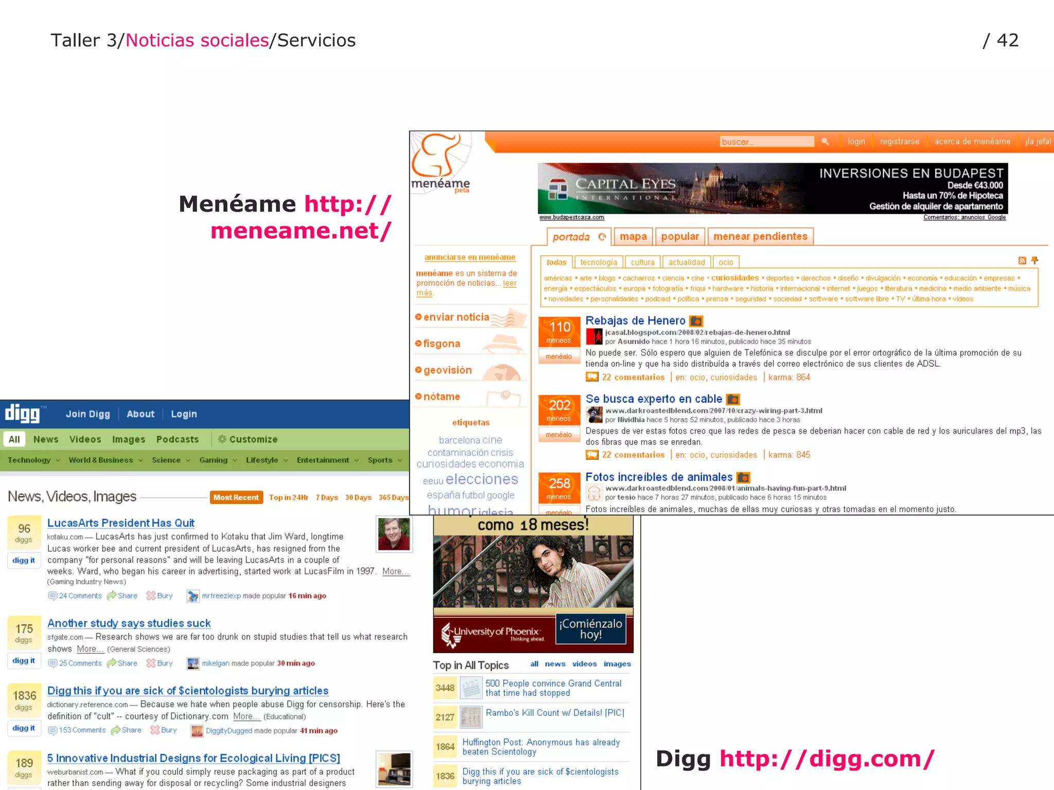 Digg   http :// digg.com / Menéame   http :// meneame.net / Taller 3/ Noticias sociales /Servicios /  