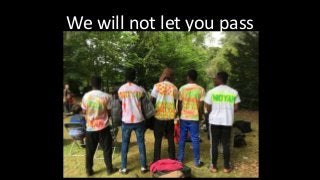 We will not let you pass
 