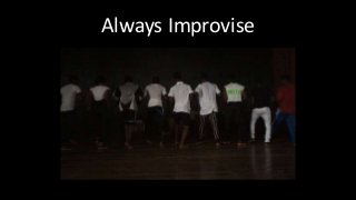 Always Improvise
 