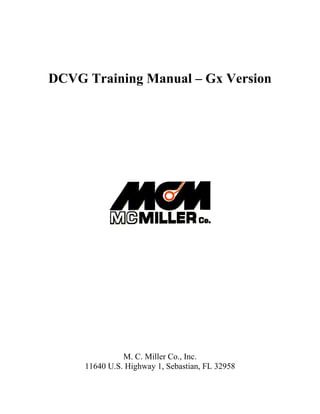 DCVG Training Manual – Gx Version
M. C. Miller Co., Inc.
11640 U.S. Highway 1, Sebastian, FL 32958
 