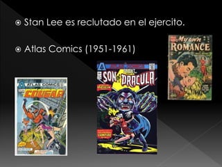 

Stan Lee es reclutado en el ejercito.



Atlas Comics (1951-1961)

 