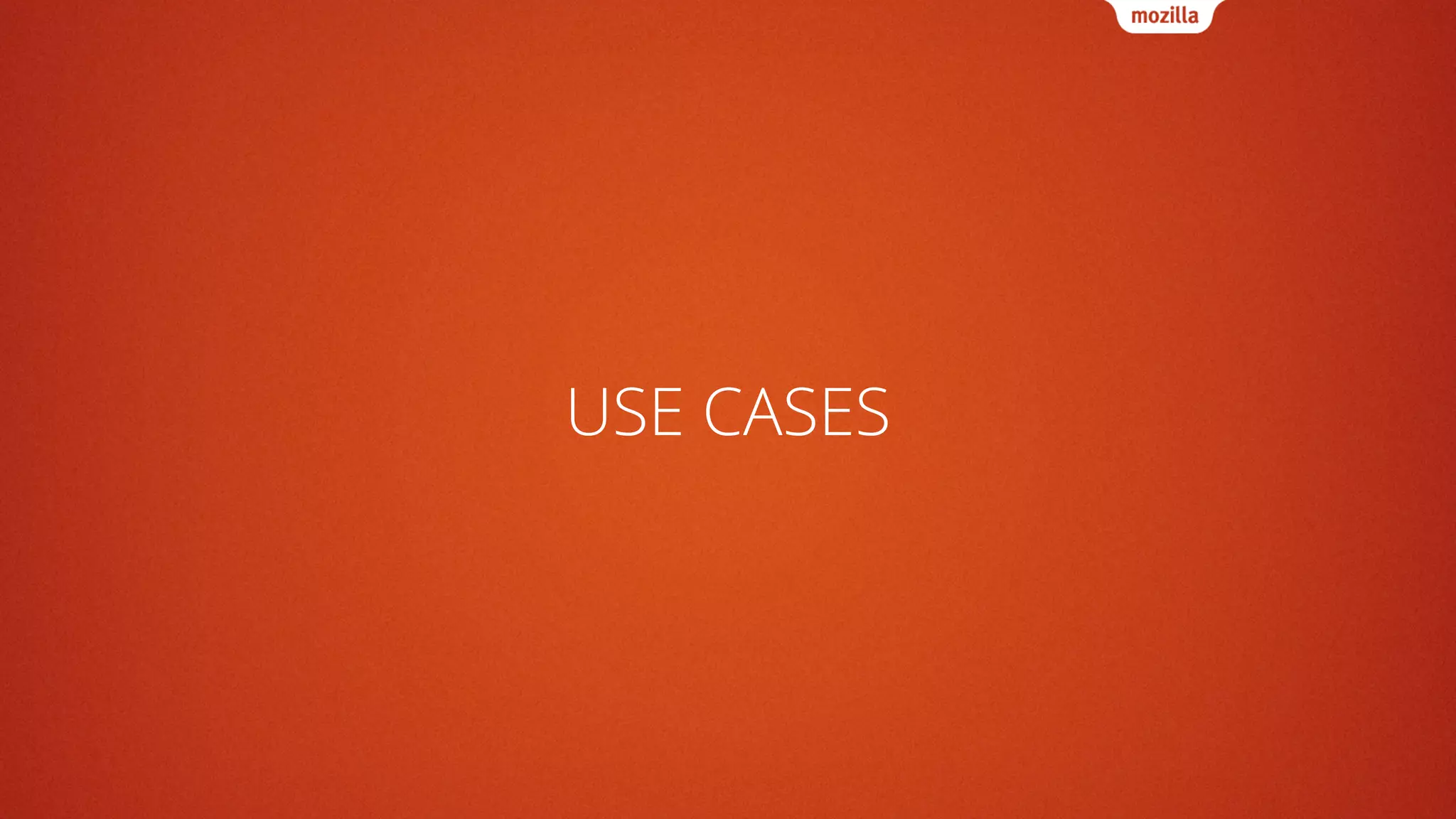 USE CASES
 