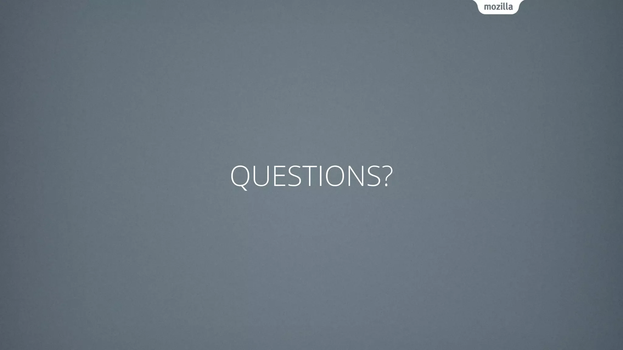 QUESTIONS?
 