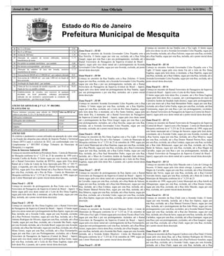 Estado do Rio de Janeiro
Prefeitura Municipal de Mesquita
Atos Oﬁciais 7Quarta-feira, 26/11/2014 |Jornal de Hoje - 2667 -1100
46 De 11 a 50 lotes 2,93
47 De 51 a 100 lotes 1,74
48 Acima de 100 lotes 1,18
49 Alteração de cadastro de terreno ediﬁcados, inclusive
transferência de nome
11,75
50 Por prédio ou unidade imobiliária – por unidade 5,88
51 Por terreno correspondente – por terreno 5,88
52 Alteração do cadastro de área não loteada, inclusive
transferência de nomes
11,75
53 Área acima de 600,00 m2 a 5.000,00 m2 - por cadastro alterado 8,81
54 Área acima de 5.000,00 m2 - por cada 1.000 m2 ou fração de
área acrescida
46,91
55 Averbação de fração ideal – por unidade 8,81
56 Coleta de lixo ou remoção de entulho requerida – pra 10 m3 ou
fração de lixo ou entulho coletado
58,83
57 Estabelecimento de veículos, sem exercício de qualquer
atividade, em local permitido, cobrança previamente
indicada em ato normativo caracterizando as condições de
estacionamento – por hora ou por fração.
2,94
ANEXO XII ARTIGO 68, § 1º L.C. Nº. 003/2003.
PLANTA FISCAL
Preços mínimos correntes para cálculo do ISSQN
relativos aos itens 31,32 e 33 da lista de serviços:
Valor em REAL m²
Ediﬁcações residenciais 108,67
Ediﬁcações não residenciais 154,07
Demolição 42,01
Galpões 71,42
Ediﬁcações residenciais debaixo padrão de construção 36,41
ANEXO XIII
Os critérios e parâmetros a serem utilizados na apuração do valor venal
e na ﬁxação das alíquotas para cálculo do Imposto Predial e Territorial
Urbano (IPTU) para o exercício de 2012, em conformidade com Lei
Complementar n.° 003/2003 (Código Tributário do Município de
Mesquita), é o seguinte:
Zona de Interesse Industrial - ZIND
Começa no encontro da Rodovia Presidente Dutra – Limite do Município
de Mesquita conforme lei n.º 3.253 de 25 de setembro de 1999 com a
Avenida Coelho da Rocha. O limite segue por esta Avenida, excluída,
até o Ramal Ferroviário Auxiliar da RFFSA, segue pelo Eixo deste
Ramal até a Linha de Limite da Área Aprovada pelo PAL n.º 201/77,
segue, à esquerda, por esta Linha até o Ramal Ferroviário Auxiliar da
RFFSA, segue pelo Eixo deste Ramal até a Rua Barros Peixoto, segue
por esta Rua, excluída, até o Rio da Prata – Limite do Município de
Mesquita conforme lei n.º 3.253 de 25 de setembro de 1999, segue por
este Limite Municipal até o ponto inicial desta descrição.
Zona Fiscal 1 – ZF 01
Começa no encontro do prolongamento da Rua Goiás com o Ramal
Ferroviário de Passageiros da Supervia (Central do Brasil – Japeri). O
limite segue pelo eixo deste ramal até o Leito do Rio Dona Eugênia,
segue pelo leito deste Rio, à montante, até a Rua Goiás, segue por esta
Rua, incluída, até o ponto inicial desta descrição.
Zona Fiscal 2 – ZF 02
Começa no encontro do Rio Dona Eugênia com o Ramal Ferroviário
de Passageiros da Supervia (Central do Brasil – Japeri). O limite segue
pelo eixo deste ramal até o prolongamento da Rua Júpiter, segue por esta
Rua, incluída, até a Avenida União, segue por esta Avenida, excluída,
até a Rua Professor Anselmo, segue por esta Rua, incluída, até a Rua
Antonio Rodrigues de Oliveira, segue por esta Rua, excluída, até a Rua
Cuiabá, segue por esta Rua, excluída, até a Avenida São Paulo, segue
por esta Avenida, incluída, até a Avenida Brasil, segue por esta Avenida,
excluída, até a Rua São Salvador, segue por esta Rua, excluída, até a Rua
Minas Gerais, segue por esta Rua, excluída, até a Rua Florianópolis,
segue por esta Rua e por seu Prolongamento, excluídos, até o Ramal
Ferroviário de Passageiros da Supervia (Central do Brasil – Japeri),
segue pelo eixo deste ramal até o prolongamento da Rua Goiás, segue
por esta Rua, excluída, até o Leito do Rio Dona Eugênia, segue pelo
leito deste Rio, à jusante, até o ponto inicial desta descrição.
Zona Fiscal 3 – ZF 03
Começa no encontro da Avenida Governador Celso Peçanha com a
Rua Hercília. O limite segue por esta rua, excluída, até a Rua Nilza
Gurgel, segue por esta Rua e por seu prolongamento, excluída, até o
Ramal Ferroviário de Passageiros da Supervia (Central do Brasil –
Japeri), segue pelo eixo deste ramal até o prolongamento da Avenida
Governador Celso Peçanha, segue por esta Avenida, excluída, até ponto
inicial desta descrição.
Zona Fiscal 4 – ZF 04
Começa no encontro da Rua Natália com a Rua Zeferino. O limite
segue por esta Rua, excluída, até a Avenida Governador Celso Peçanha,
segue por esta Rua e por seu prolongamento, incluída, até o Ramal
Ferroviário de Passageiros da Supervia (Central do Brasil – Japeri),
segue pelo eixo deste ramal até prolongamento da Rua Natália, segue
por seu prolongamento e por esta Rua, incluídos, até o ponto inicial
desta descrição.
Zona Fiscal 5 – ZF 05
Começa no encontro Avenida Governador Celso Peçanha com a Rua
Libânia. O limite segue por esta Rua, excluída, até a Rua Hipólito,
segue por esta Rua, excluída, até o Leito do Rio Dona Eugênia, segue
pelo leito deste Rio, à montante, até o Rio Santo Antônio, segue pelo
leito deste Rio, à montante, até o Ramal Ferroviário de Passageiros
da Supervia (Central do Brasil – Japeri), segue pelo eixo deste ramal
até o prolongamento da Rua Nilza Gurgel, segue por esta Rua e por
este prolongamento, incluídos, até a Rua Hercília, segue por esta Rua,
incluída, até a Avenida Governador Celso Peçanha, segue por esta
Avenida, excluída, até o ponto inicial desta descrição.
Zona Fiscal 6 – ZF 06
Começa no encontro do Rio Dona Eugênia com a Via Light. O limite
segue pelo Eixo desta Via até o Rio Sarapuí – Limite do Município de
Mesquita conforme lei n.º 3.253 de 25 de setembro de 1999, segue por
este Limite Municipal até a Rua Duartina, segue por esta Rua, excluída,
até a Rua Plácido, segue por esta Rua, excluída, até a Rua Cosmorama,
segue por esta Rua, incluída, até a Rua Carlos Fraiha, segue por esta
Rua, incluída, até a Rua Saul Bernardino Pedro, segue por esta Rua,
incluída, até o Muro do Cemitério Jardim da Saudade (lado direito),
segue por este muro e por seu prolongamento até o leito do Rio Dona
Eugênia, segue pelo leito deste Rio, à jusante, até o ponto inicial desta
descrição.
Zona Fiscal 7 – ZF 07
Começa no encontro do prolongamento da Rua Júpiter com o Ramal
Ferroviário de Passageiros da Supervia (Central do Brasil – Japeri). O
limite segue pelo eixo deste ramal até o prolongamento da Rua Magno
de Carvalho, segue por esta Rua, excluída, até a Rua Barão de Salusse,
segue por esta Rua, incluída, até a Rua João Bittencourt, segue por esta
Rua, incluída, até a Rua Cordura, segue por esta Rua, incluída, até a
Rua Doutor Manoel Pereira Reis, segue por esta Rua, incluída, até a
Rua Minerva, segue por esta Rua, incluída, até a Rua Aurora, segue por
esta Rua, excluída, até a Avenida União, segue por esta Rua, excluída,
até a Rua Júpiter, segue por esta Rua, excluída, até o ponto inicial desta
descrição.
Zona Fiscal 8 – ZF 08
Começa no encontro da Avenida Carlos Marques Rollo – Limite do
Município de Mesquita conforme lei n.º 3.253 de 25 de setembro de
1999 com aVia Light. O limite segue pelo eixo destaVia até a Rua Cirilo,
segue por esta Rua e por seu prolongamento, incluídos, até o Ramal
Ferroviário de Passageiros da Supervia (Central do Brasil – Japeri),
segue pelo eixo deste ramal até o prolongamento da Rua Florianópolis,
segue por este prolongamento e por esta Rua, incluídos, até a Rua Minas
Gerais, segue para o início desta Rua, excluída, até a Rua Sergipe, segue
por esta Rua, incluída, até a Avenida São Paulo, segue por esta Avenida,
incluída, até a Avenida Irmãos Maurício– Limite do Município de
Mesquita conforme lei n.º 3.253 de 25 de setembro de 1999, segue por
este Limite Municipal até o ponto inicial desta descrição.
Zona Fiscal 9 – ZF 09
Começa no encontro da rua Natália com a Via Light. O limite segue
pelo eixo desta via até a Avenida Governador Celso Peçanha, segue por
esta Avenida, incluída, até a Rua Zeferino, segue por esta Rua, excluída,
até a Rua Natália, segue por esta Rua, incluída, até o ponto inicial desta
descrição.
Zona Fiscal 10 – ZF 10
Começa no encontro Avenida Governador Celso Peçanha com a Via
Light. O limite segue pelo eixo desta Via até o leito do Rio Dona
Eugênia, segue pelo leito deste, à montante, a Rua Hipólito, segue por
esta Rua, incluída, até a Rua Libânia, segue por esta Rua, incluída, até a
Avenida Governador Celso Peçanha, segue por esta Rua, excluída, até o
ponto inicial desta descrição.
Zona Fiscal 11 – ZF 11
Começa no encontro do Ramal Ferroviário de Passageiros da Supervia
(Central do Brasil – Japeri) com o Leito do Rio Santo Antônio.
O limite segue pelo leito deste Rio, à jusante, até o Rio Dona Eugênia
segue pelo leito deste Rio, à jusante, até o prolongamento do muro do
Cemitério Jardim da Saudade (lado direito), segue pelo prolongamento
e por este muro até a Rua Saul Bernardino Pedro, segue por esta Rua,
excluída, até a Rua Carlos Fraiha, segue por esta Rua, excluída, até Rua
Cosmorama, segue por esta Rua e por seu prolongamento, excluídos,
até o Ramal Ferroviário de Passageiros da Supervia (Central do Brasil –
Japeri), segue pelo eixo deste ramal até o ponto inicial desta descrição.
Zona Fiscal 12 – ZF 12
Começa no encontro do Ramal Ferroviário de Passageiros da Supervia
(Central do Brasil – Japeri) com o Rio Sarapuí – Limite do Município de
Mesquita conforme lei n.º 3.253 de 25 de setembro de 1999, segue por
este limite municipal até o Córrego do Socorro, segue pelo leito deste,
à montante, até a Avenida União, segue por esta Avenida, excluída, até
a Rua Aurora, segue por esta Rua, incluída, até a Rua Minerva, segue
por esta Rua, excluída, até a Rua Doutor Manoel Pereira Reis, segue
por esta Rua, excluída, até a Rua Cordura, segue por esta Rua, excluída,
até a Rua João Bittencourt, segue por esta Rua, excluída, até a Rua
Barão de Salusse, segue por esta Rua, excluída, até a Rua Magno de
Carvalho, segue por esta Rua e por seu prolongamento, incluída, até
o Ramal Ferroviário de Passageiros da Supervia (Central do Brasil –
Japeri), segue pelo eixo deste ramal até o ponto inicial desta descrição.
Zona Fiscal 13 – ZF 13
Começa no encontro da Rua Julio Macedo com o Leito do Córrego do
Socorro. O limite segue pelo leito deste córrego, à jusante, até a Rua
Magno de Carvalho, segue por esta Rua, excluída, até a Rua Almirante
Batista das Neves, segue por esta Rua, excluída, até a Rua Coronel
Azevedo Júnior, segue por esta Rua, excluída, até a Reta do Limite do
Município de Mesquita conforme lei n.º 3.253 de 25
de setembro de 1999, segue pelo Limite Municipal até a Rua Adolfo de
Albuquerque, segue por esta Rua, excluída, até a Rua Doutor Godoy,
segue por esta Rua, excluída, até a Rua Júlio Macedo, segue por esta
Rua, excluída, até o ponto inicial desta descrição.
Zona Fiscal 14 – ZF 14
Começa no encontro da Rua Chalé com a Avenida União. O limite
segue por esta Avenida, incluída, até a Rua dos Alpinos, segue por
esta Rua, excluída, até a Rua Manoel Ferreira Chaves, segue por esta
Rua, incluída, até o prolongamento da Rua João Piloto, segue por este
prolongamento e por esta Rua, excluídos, até a Avenida Manoel Duarte,
segue por esta Rua, incluída, até a Rua dos Dentistas, segue por esta
Rua, incluída, até a Rua da Serra, segue por esta Rua, incluída, até a Rua
Carlinhos, segue por esta Rua, excluída, até a Rua Guarapari, segue por
esta Rua e por seu prolongamento, excluídos, até a Rua Guaporé, segue
por esta Rua, excluída, até a Rua Chalé, segue por esta Rua, excluída,
até o ponto inicial desta descrição.
Zona Fiscal 15 – ZF 15
Começa no encontro da RuaAugusto Cardoso com a Rua Natal. O limite
segue pelo eixo desta Rua, até a Rua Antônio Rodrigues de Oliveira,
segue pelo eixo desta Rua, incluída, até a Rua Professor Anselmo, segue
por esta Rua, excluída, até a Avenida União, segue por esta Avenida,
incluída, até a Rua Chalé, segue por esta Rua, incluída, até a Rua
 