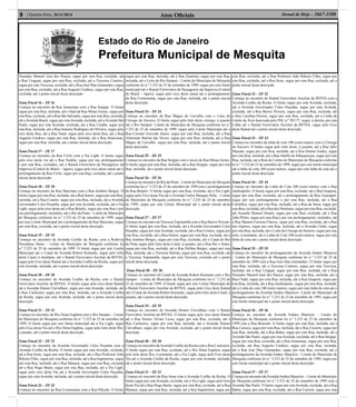 Atos Oﬁciais8 | Quarta-feira, 26/11/2014 Jornal de Hoje - 2667-1100
Estado do Rio de Janeiro
Prefeitura Municipal de Mesquita
Vereador Manoel José dos Passos, segue por esta Rua, excluída, até
a Rua Uruguai, segue por esta Rua, excluída, até a Travessa Cisneiro,
segue por esta Travessa, excluída, até a Rua José Dias Guimarães, segue
por esta Rua, excluída, até a Rua Augusto Cardoso, segue por esta Rua,
excluída, até o ponto inicial desta descrição.
Zona Fiscal 16 – ZF 16
Começa no encontro da Rua Amazonas com a Rua Sergipe. O limite
segue por esta Rua, incluída, até o ﬁnal da Rua Minas Gerais, segue por
esta Rua, excluída, até a Rua São Salvador, segue por esta Rua, incluída,
até aAvenida Brasil, segue por estaAvenida, incluída, até aAvenida São
Paulo, segue por esta Avenida, excluída, até a Rua Cuiabá, segue por
esta Rua, incluída, até a Rua Antonio Rodrigues de Oliveira, segue pelo
eixo desta Rua, até a Rua Natal, segue pelo eixo desta Rua, até a Rua
Augusto Cardoso, segue por esta Rua, incluída, até a Rua Amazonas,
segue por esta Rua, incluída, até o ponto inicial desta descrição.
Zona Fiscal 17 – ZF 17
Começa no encontro da Rua Cirilo com a Via Light. O limite segue
pelo eixo desta via até a Rua Natália, segue por seu prolongamento
e por esta Rua, excluídos, até o Ramal Ferroviário de Passageiros da
Supervia (Central do Brasil – Japeri), segue pelo eixo deste ramal até o
prolongamento da Rua Cirilo, segue por esta Rua, excluída, até o ponto
inicial desta descrição.
Zona Fiscal 18 – ZF 18
Começa no encontro da Rua Marciano com a Rua Antônio Borges. O
limite segue por esta Rua, incluída, até a Rua Sotero, segue por esta Rua,
incluída, até a Rua Cesário, segue por esta Rua, incluída, até a Avenida
Governador Celso Peçanha, segue por esta Avenida, excluída, até a Via
Light, segue pelo eixo desta até a Rua Bráulio, segue por esta Rua e por
seu prolongamento, incluídos, até o Rio da Prata – Limite do Município
de Mesquita conforme lei n.º 3.253 de 25 de setembro de 1999, segue
por esse Limite Municipal até o prolongamento da Rua Marciano, segue
por esta Rua, excluída, até o ponto inicial desta descrição.
Zona Fiscal 19 – ZF 19
Começa no encontro da Avenida Coelho da Rocha com a Rodovia
Presidente Dutra – Limite do Município de Mesquita conforme lei
n.º 3.253 de 25 de setembro de 1999. O limite segue por este Limite
Municipal até o Canal da Avenida Robert Kennedy, segue pelo leito
deste Canal, à montante, até o Ramal Ferroviário Auxiliar da RFFSA,
segue pelo Eixo deste Ramal até a Avenida Coelho da Rocha, segue por
esta Avenida, incluída, até o ponto inicial desta descrição.
Zona Fiscal 20 – ZF 20
Começa no encontro da Avenida Coelho da Rocha com o Ramal
Ferroviário Auxiliar da RFFSA. O limite segue pelo eixo deste Ramal
até a Avenida Doutor Carvalhaes, segue por esta Avenida, incluída, até
a Rua Cachoeira, segue por esta Rua, incluída, até a Avenida Coelho
da Rocha, segue por esta Avenida, incluída, até o ponto inicial desta
descrição.
Zona Fiscal 21 – ZF 21
Começa no encontro do Rio Dona Eugênia com o Rio Sarapuí – Limite
do Município de Mesquita conforme lei n.º 3.253 de 25 de setembro de
1999. O limite segue por este limite municipal até a Via Light, segue
pelo Eixo desta Via até o Rio Dona Eugênia, segue pelo leito deste Rio,
à jusante, até o ponto inicial desta descrição.
Zona Fiscal 22 – ZF 22
Começa no encontro da Avenida Governador Celso Peçanha com a
Avenida Coelho da Rocha. O limite segue por esta Avenida, excluída,
até a Rua Irene, segue por esta Rua, incluída, até a Rua Professor João
Ribeiro Filho, segue por esta Rua, incluída, até a Rua Itapemirim, segue
por esta Rua, incluída, até a Rua Manacá, segue por esta Rua, excluída
até a Rua Hugo Bastir, segue por esta Rua, incluída, até a Via Light,
segue pelo eixo desta Via até a Avenida Governador Celso Peçanha,
segue por esta Avenida, incluída, até o ponto inicial desta descrição.
Zona Fiscal 23 – ZF 23
Começa no encontro da Rua Cosmorama com a Rua Plácido. O limite
segue por esta Rua, incluída, até a Rua Duartina, segue por esta Rua,
incluída, até o Leito do Rio Sarapuí – Limite do Município de Mesquita
conforme lei n.º 3.253 de 25 de setembro de 1999, segue por este limite
municipal até o Ramal Ferroviário de Passageiros da Supervia (Central
do Brasil – Japeri), segue pelo eixo deste ramal até o prolongamento
da Rua Cosmorama, segue por esta Rua, incluída, até o ponto inicial
desta descrição.
Zona Fiscal 24 – ZF 24
Começa no encontro da Rua Magno de Carvalho com o Leito do
Córrego do Socorro. O limite segue pelo leito deste córrego, à jusante
até o Rio Sarapuí– Limite do Município de Mesquita conforme lei n.º
3.253 de 25 de setembro de 1999, segue pelo Limite Municipal até a
Rua Coronel Azevedo Júnior, segue por esta Rua, incluída, até a Rua
Almirante Batista das Neves, segue por esta Rua, incluída, até a Rua
Magno de Carvalho, segue por esta Rua, incluída, até o ponto inicial
desta descrição.
Zona Fiscal 25 – ZF 25
Começa no encontro da Rua Sergipe com o início da Rua Minas Gerais.
O limite segue por esta Rua, incluída, até a Rua Sergipe, segue por esta
Rua, incluída, até o ponto inicial desta descrição.
Zona Fiscal 26 – ZF 26
Começa no encontro do Rio da Prata – Limite do Município de Mesquita
conforme lei n.º 3.253 de 25 de setembro de 1999 com o prolongamento
da Rua Bráulio. O limite segue por esta Rua, excluída, até a Via Light,
segue pelo Eixo desta Via até a Avenida Carlos Marques Rolo – Limite
do Município de Mesquita conforme lei n.º 3.253 de 25 de setembro
de 1999, segue por este Limite Municipal até o ponto inicial desta
descrição.
Zona Fiscal 27 – ZF 27
Começa no encontro da Travessa Tupinambá com a Rua Barros Peixoto.
O limite segue por esta Rua, incluída, até a Avenida Governador Celso
Peçanha, segue por esta Avenida, excluída, até a Rua Cesário, segue por
esta Rua, excluída, até a Rua Sotero, segue por esta Rua, excluída, até a
Rua Antônio Borges, segue por esta Rua, excluída, até o Canal do Rio
da Prata segue pelo leito deste Canal, à jusante, até a Rua Paz e Amor,
segue por esta Rua, incluída, até a Rua Delﬁna Borges, segue por esta
Rua, incluída, até a Travessa Marina, segue por esta Rua, excluída, até
a Travessa Tupinambá, segue por esta Travessa, excluída até o ponto
inicial desta descrição.
Zona Fiscal 28 – ZF 28
Começa no encontro do Canal da Avenida Robert Kennedy com o Rio
Sarapuí – Limite do Município de Mesquita conforme lei n.º 3.253 de
25 de setembro de 1999. O limite segue por este Limite Municipal até
o Ramal Ferroviário Auxiliar da RFFSA, segue pelo Eixo deste Ramal
até o Canal da Avenida Robert Kennedy, segue pelo leito deste Canal, à
jusante, até o ponto inicial desta descrição.
Zona Fiscal 29 – ZF 29
Começa no encontro da Avenida Doutor Carvalhaes com o Ramal
Ferroviário Auxiliar da RFFSA. O limite segue pelo eixo deste Ramal
até a Rua Doutor Álvaro Lessa, segue por esta Rua, excluída, até a
Rua Cachoeira, segue por esta Rua, incluída, até a Avenida Doutor
Carvalhaes, segue por esta Avenida, excluída, até o ponto inicial desta
descrição.
Zona Fiscal 30 – ZF 30
Começa no encontro daAvenida Coelho da Rocha com a Rua Cachoeira.
O limite segue por esta Rua, excluída, até o Rio Dona Eugênia, segue
pelo leito deste Rio, à montante, até a Via Light, segue pelo Eixo desta
Via até a Avenida Coelho da Rocha, segue por esta Avenida, incluída,
até o ponto inicial desta descrição.
Zona Fiscal 31 – ZF 31
Começa no encontro da Rua Irene com a Avenida Coelho da Rocha. O
limite segue por esta Avenida, excluída, até a Via Light, segue pelo Eixo
desta Via até a Rua Hugo Bastir, segue por esta Rua, excluída, até a Rua
Manacá, segue por esta Rua, incluída, até a Rua Itapemirim, segue por
esta Rua, excluída, até a Rua Professor João Ribeiro Filho, segue por
esta Rua, excluída, até a Rua Irene, segue por esta Rua, excluída, até o
ponto inicial desta descrição.
Zona Fiscal 32 – ZF 32
Começa no encontro do Ramal Ferroviário Auxiliar da RFFSA com a
Avenida Coelho da Rocha. O limite segue por esta Avenida, excluída,
até a Avenida Governador Celso Peçanha, segue por esta Avenida,
excluída, até a Rua Barros Peixoto, segue por esta Rua, excluída, até
a Rua Carolina Pereira, segue por esta Rua, excluída, até a Linha de
Limite da Área Aprovada pelo PAL n.º 201/77, segue, à direita, por esta
Linha até o Ramal Ferroviário Auxiliar da RFFSA, segue pelo Eixo
deste Ramal até o ponto inicial desta descrição.
Zona Fiscal 33 – ZF 33
Começa no encontro da linha de cota 100 (cem) metros com o Córrego
do Socorro. O limite segue pelo leito deste, à jusante, até a Rua Júlio
Macedo, segue por esta Rua, incluída, até a Rua Doutor Godoy, segue
por esta Rua, incluída, até a Rua Adolfo de Albuquerque, segue por esta
Rua, incluída, até a Reta do Limite do Município de Mesquita conforme
lei n.º 3.253 de 25 de setembro de 1999, segue por este limite municipal
até a linha de cota 100 (cem) metros, segue por esta linha de cota até o
ponto inicial desta descrição.
Zona Fiscal 34 – ZF 34
Começa no encontro da Linha de Cota 100 (cem) metros com a Rua
Jardinópolis. O limite segue por esta Rua, excluída, até a Rua Guaporé,
segue por esta Rua, excluída, até o prolongamento da Rua Guarapari,
segue por este prolongamento e por esta Rua, incluída, até a Rua
Carlinhos, segue por esta Rua, incluída, até a Rua da Serra, segue por
esta Rua, excluída, até a Rua dos Dentistas, segue por esta Rua, excluída,
até Avenida Manoel Duarte, segue por esta Rua, excluída, até a Rua
João Piloto, segue por esta Rua e por seu prolongamento, incluídos, até
a Rua Manoel Ferreira Chaves, segue por esta Rua, excluída, até a Rua
dos Alpinos, segue por esta Rua, incluída, até a Avenida União, segue
por esta Rua, incluída, até o Leito do Córrego do Socorro, segue por este
leito, à montante, até a Linha de Cota 100 (cem) metros, segue por esta
linha de cota até o ponto inicial desta descrição.
Zona Fiscal 35 – ZF 35
Começa no encontro do prolongamento da Avenida Irmãos Maurício
– Limite do Município de Mesquita conforme lei n.º 3.253 de 25 de
setembro de 1999 com a Rua José Dias Guimarães. O limite segue por
esta Rua, incluída, até a Travessa Cisneiro, segue por esta Travessa,
incluída, até a Rua Uruguai, segue por esta Rua, incluída, até a Rua
Vereador Manoel José dos Passos, segue por esta Rua, incluída, até a
Rua Chalé, segue por esta Rua, incluída, até a Rua Guaporé, segue por
esta Rua, incluída, até a Rua Jardinópolis, segue por esta Rua, incluída,
até a Linha de cota 100 (cem) metros, segue por esta linha de cota até o
prolongamento da Avenida Irmãos Maurício– Limite do Município de
Mesquita conforme lei n.º 3.253 de 25 de setembro de 1999, segue por
este limite municipal até o ponto inicial desta descrição.
Zona Fiscal 36 – ZF 36
Começa no encontro da Avenida Irmãos Maurício – Limite do
Município de Mesquita conforme lei n.º 3.253 de 25 de setembro de
1999 com a Rua Brucedo. O limite segue por esta Rua, incluída, até a
Rua Carioca, segue por esta Rua, incluída, até a Rua Caroem, segue por
esta Rua, incluída, até a Rua Bahia, segue por esta Rua, incluída, até a
Avenida São Paulo, segue por esta Avenida, excluída, até a Rua Sergipe,
segue por esta Rua, excluída, até a Rua Amazonas, segue por esta Rua,
excluída, até Rua Augusto Cardoso, segue por esta Rua, incluída,
até a Rua José Dias Guimarães, segue por esta Rua, excluída, até o
prolongamento da Avenida Irmãos Maurício – Limite do Município de
Mesquita conforme lei n.º 3.253 de 25 de setembro de 1999, segue por
este limite municipal até o ponto inicial desta descrição.
Zona Fiscal 37 – ZF 37
Começa no encontro daAvenida Irmãos Maurício – Limite do Município
de Mesquita conforme lei n.º 3.253 de 25 de setembro de 1999 com a
Avenida São Paulo. O limite segue por esta Avenida, excluída, até a Rua
Bahia, segue por esta Rua, excluída, até a Rua Caroem, segue por esta
 