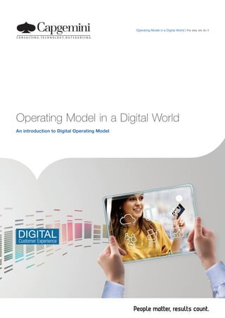 Operating Model in a Digital World
An introduction to Digital Operating Model
the way we do itOperating Model in a Digital World
 