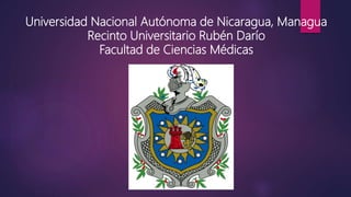 Universidad Nacional Autónoma de Nicaragua, Managua
Recinto Universitario Rubén Darío
Facultad de Ciencias Médicas
 