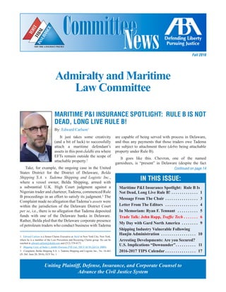 Admiralty and Maritime Law Committee Newsletter Fall 2016
1 1
Uniting Plaintiff, Defense, Insurance, and Corporate Counsel to
Advance the Civil Justice System
Fall 2016
Carbon nanotubes (CNTs) hold
promise for many beneficial
applications. However, there have
been concerns and calls for a
moratorium raised over “mounting
evidence” that CNT may be the
“new asbestos,”1
or at least
deserving of “special toxicological
attention” due to prior experiences
with asbestos.2
The shape and size
of some agglomerated CNTs are
similar to asbestos—the most
“desirable.” And because CNTs for
structural utility are long and
thin—characteristics thought to
impart increased potency to
asbestos fibers—discussions of
parallels between these two
substances are natural. Thus, given
the legacy of asbestos-related
injury and the thousands of cases
litigated each year, consideration of
possible implications of the use of
CNTs in research and in consumer
products is prudent.
First reported in 19913
, CNTs
epitomize the emerging field of
nanotechnology, defined by some
as the “ability to measure, see,
manipulate, and manufacture
things usually between 1 and
100 nanometers.”4
CNTs are a type
of carbon-based engineered
nanoparticle generally formed by
Uniting Plaintiff, Defense, Insurance, and Corporate Counsel to
Advance the Civil Justice System
Fall 2009
Toxic Torts and Environmental
Law Committee
IN THIS ISSUE
Carbon Nanotubes: The Next Asbestos . . . . . . . . . . . . . . . . . . . . . . . 1
Editor’s Message. . . . . . . . . . . . . . . . . . . . . . . . . . . . . . . . . . . . . . . . . . 3
Tatera v. FMC Corporation: When Is A Product No A Product?. . . 3
Mexico’s National Wastes Management Program. . . . . . . . . . . . . . . 4
Environmental Risk During Restructuring And Bankruptcy . . . . . 5
Upcoming TTEL Programs And Meetings . . . . . . . . . . . . . . . . . . . . 6
Limitations Of Toxicogenomic Studies To Assess Toxic Exposures
And Injury From Benzene. . . . . . . . . . . . . . . . . . . . . . . . . . . . . . . . . . 7
Burlington Northern: The Requisite Intent For Arranger Liability
Under Cercla . . . . . . . . . . . . . . . . . . . . . . . . . . . . . . . . . . . . . . . . . . . . . 8
2009-2010 TIPS Calendar . . . . . . . . . . . . . . . . . . . . . . . . . . . . . . . . . 20
Continued on page 18
Committee
News
Committee
News
CARBON NANOTUBES: THE NEXT ASBESTOS?
Fionna Mowat, Exponent, fmowat@exponent.com
Joyce Tsuji, Exponent, tsujij@exponent.com
1 Miller, G. 2008. Mounting evidence that carbon
nanotubes may be the new asbestos. Friends of the
Earth Australia. Available at http://nano.foe.org.au.
2 The Royal Society and Royal Academy of
Engineering (RS/RAE). 2004. Nanoscience and
nanotechnologies. Royal Society and Royal Association
of Engineers. London: The Royal Society. Available at
http://www.royalsoc.ac.uk/.
3 Iijima, S. 1991. Helical microtubules of graphitic
carbon. Nature (London) 354:56–58.
4 National Science and Technology Council (NSTC).
2007. The National Nanotechnology Initiative. Strategic
Plan. Washington DC: NSTC, Committee on
Technology, Subcommittee on Nanoscale Science,
Engineering, and Technology. December. Available at
http://www.nano.gov/ NNI_Strategic_Plan_2004.pdf.
It just takes some creativity
(and a bit of luck) to successfully
attach a maritime defendant’s
assets in this post-Jaldhi era where
EFTs remain outside the scope of
attachable property.2
Take, for example, the ongoing case in the United
States District for the District of Delaware, Belda
Shipping S.A. v. Tadema Shipping and Logistic Inc.,
where a vessel owner, Belda Shipping, armed with
a substantial U.K. High Court judgment against a
Nigerian trader and charterer, Tadema, commenced Rule
B proceedings in an effort to satisfy its judgment.3
The
Complaint made no allegation that Tadema’s assets were
within the jurisdiction of the Delaware District Court
per se, i.e., there is no allegation that Tadema deposited
funds with one of the Delaware banks in Delaware.
Rather, Belda pled that the Delaware corporate presence
of petroleum traders who conduct business with Tadema
are capable of being served with process in Delaware,
and thus any payments that those traders owe Tadema
are subject to attachment there (debts being attachable
property under Rule B).
It goes like this. Chevron, one of the named
garnishees, is “present” in Delaware (despite the fact
MARITIME P&I INSURANCE SPOTLIGHT: RULE B IS NOT
DEAD, LONG LIVE RULE B!
By: Edward Carlson1
Admiralty and Maritime
Law Committee
IN THIS ISSUE:
Maritime P&I Insurance Spotlight: Rule B Is
Not Dead, Long Live Rule B!  .  .  .  .  .  .  .  .  .  .  .  .  . 1
Message From The Chair .  .  .  .  .  .  .  .  .  .  .  .  .  .  .  .  . 3
Letter From The Editors  .  .  .  .  .  .  .  .  .  .  .  .  .  .  .  .  . 4
In Memoriam: Ryan F. Tennant  .  .  .  .  .  .  .  .  .  .  . 5
Trade Talk: John Rapp, Traffic Tech . .  .  .  .  .  .  . 6
My Day with Gard North America  .  .  .  .  .  .  .  .  . 9
Shipping Industry Vulnerable Following
Hanjin Administration . . . . . . . . . . . . . . . . . 10
Arresting Developments: Are you Secured?
U.S. Implications “Downunder” .  .  .  .  .  .  .  .  .  . 11
2016-2017 TIPS Calendar  .  .  .  .  .  .  .  .  .  .  .  .  .  .  . 17
1 Edward Carlson is a Senior Claims Executive at Skuld in New York City, New York,
where he is a member of the Loss Prevention and Recurring Claims group. He can be
reached at edward.carlson@skuld.com and (212) 378-0171.
2 Shipping Corp. of India v. Jaldhi Overseas PTE Ltd., 585 F.3d 58 (2d Cir. 2009).
3 Complaint, Belda Shipping S.A. v. Tadema Shipping and Logistic Inc., No. 16-463
(D. Del. June 20, 2016), ECF No. 1.
Continued on page 14
 