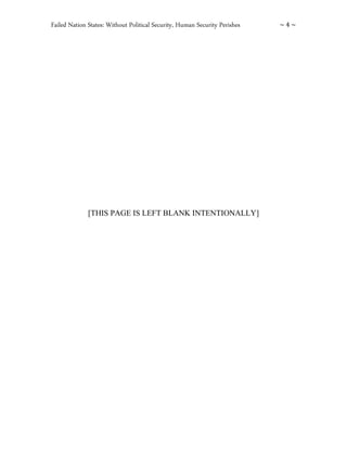 Failed Nation States: Without Political Security, Human Security Perishes ~ 4 ~
[THIS PAGE IS LEFT BLANK INTENTIONALLY]
 