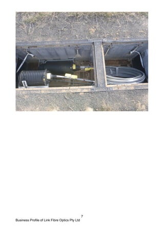 Business Profile of Link Fibre Optics Pty Ltd
7
 