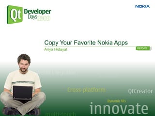 Copy Your Favorite Nokia Apps
                                09/25/09
Ariya Hidayat
 