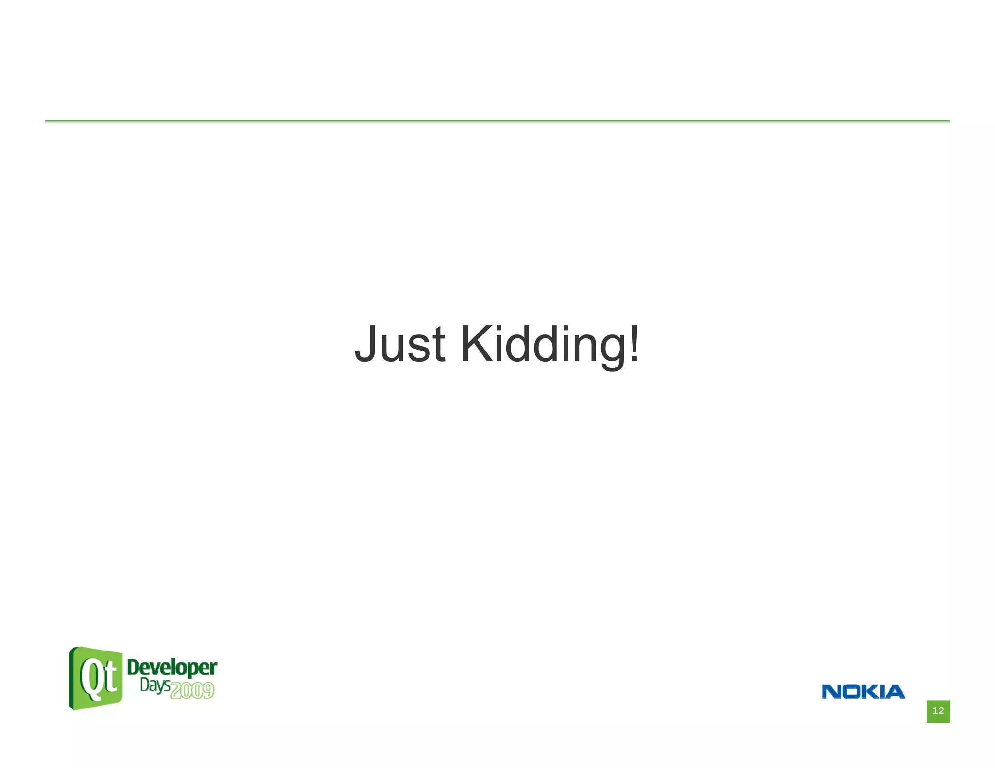 Just Kidding!




                12
 