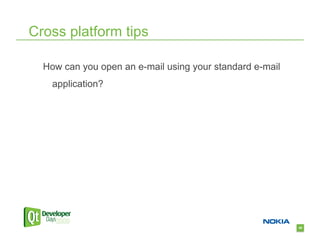 Cross platform tips

  How can you open an e-mail using your standard e-mail
    application?




                                                          46
 