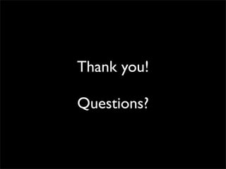 Thank you!

Questions?
 