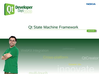 Qt State Machine Framework
                             09/25/09
 