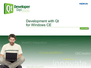 Development with Qt
for Windows CE
                      10/11/09
 