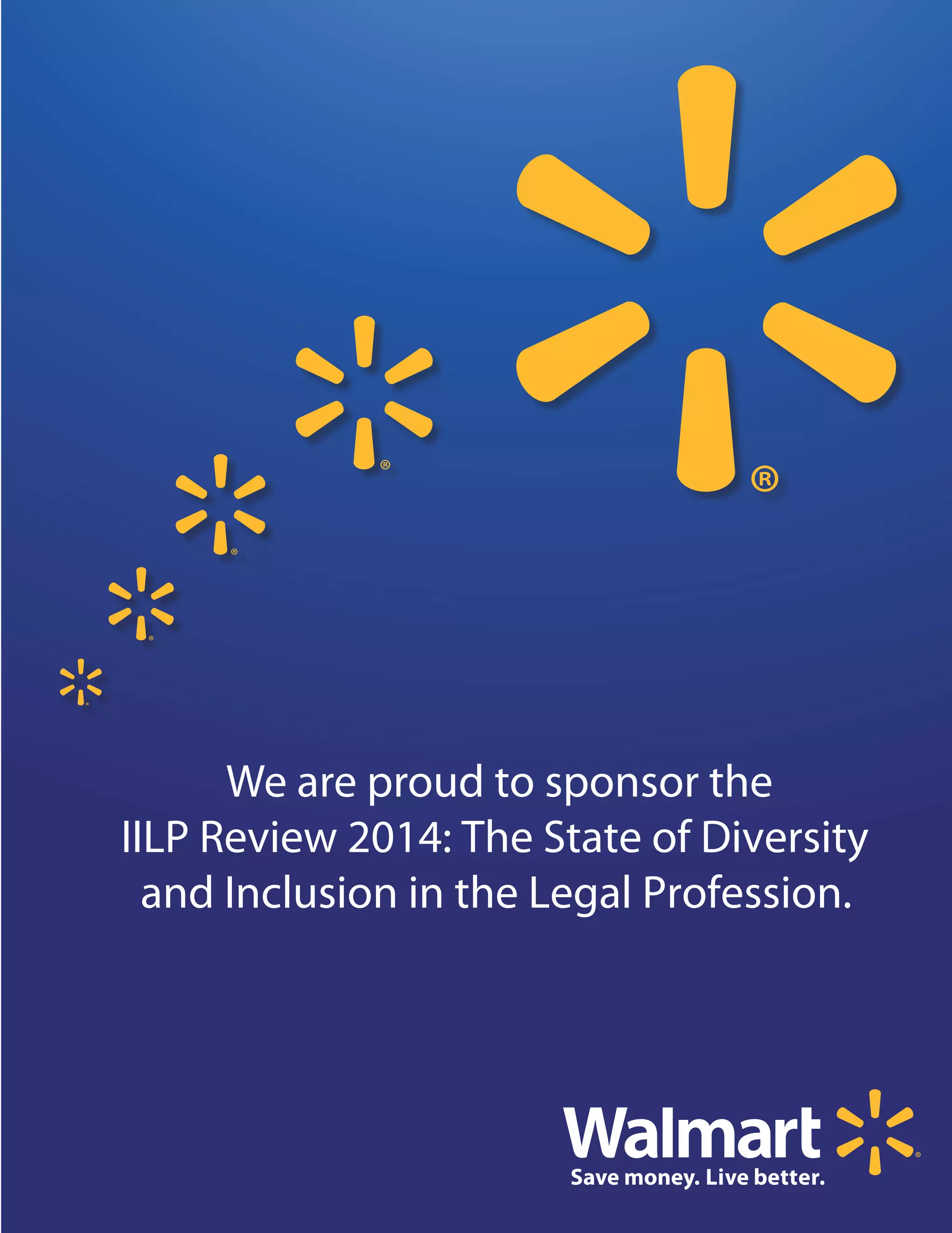 IILP Review 2014 201
We are proud to sponsor the
IILP Review 2014: The State of Diversity
and Inclusion in the Legal Profession.
 