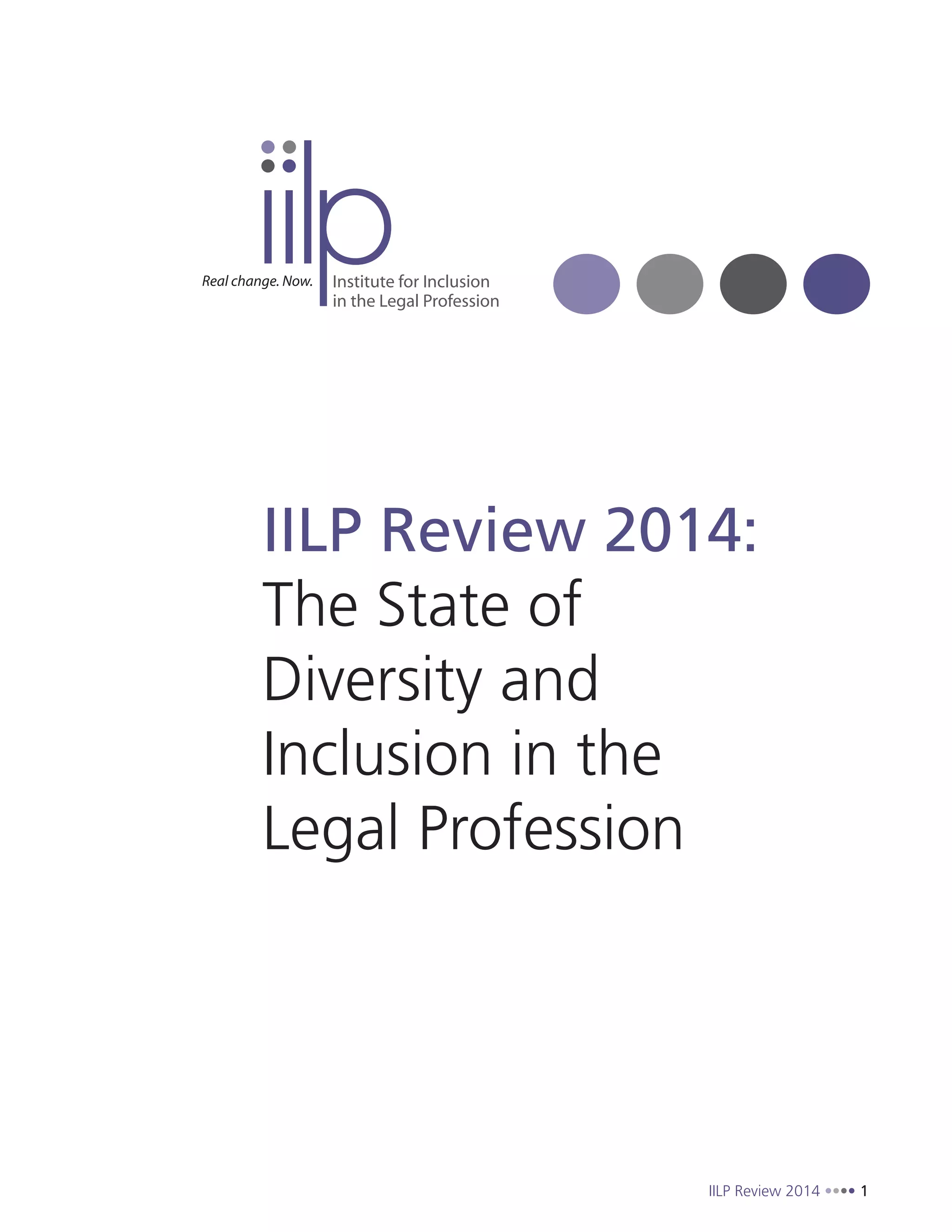 IILP Review 2014 1
IILP Review 2014:
The State of
Diversity and
Inclusion in the
Legal Profession
 