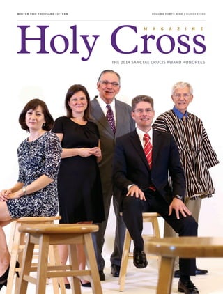 M A G A Z I N E
THE 2014 SANCTAE CRUCIS AWARD HONOREES
VOLUME FORTY-NINE / NUMBER ONEWINTER TWO THOUSAND FIFTEEN
 