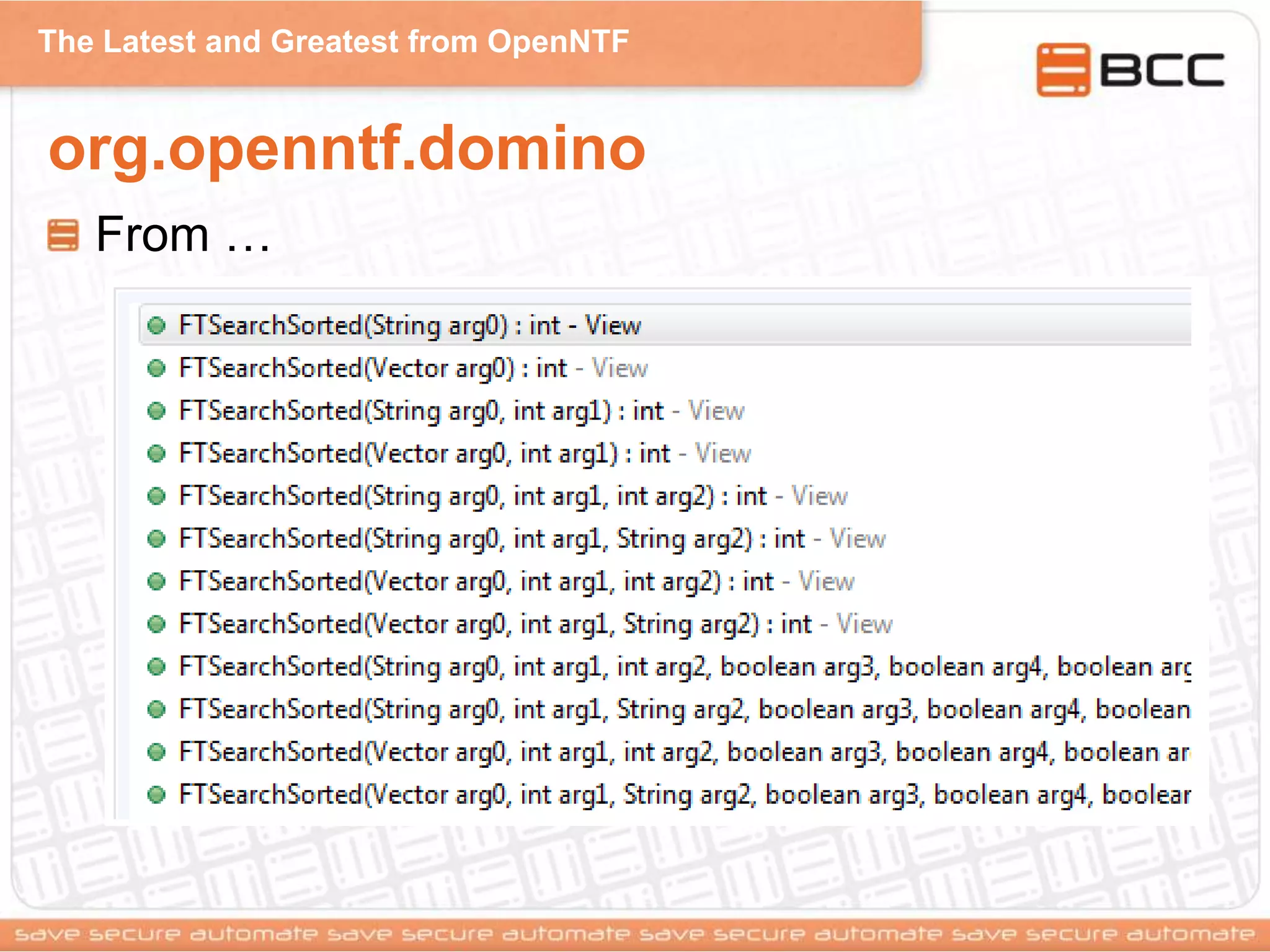 The Latest and Greatest from OpenNTF
org.openntf.domino
From …
 
