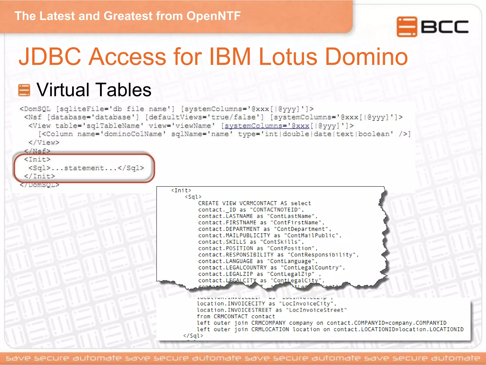 The Latest and Greatest from OpenNTF
JDBC Access for IBM Lotus Domino
Virtual Tables
 