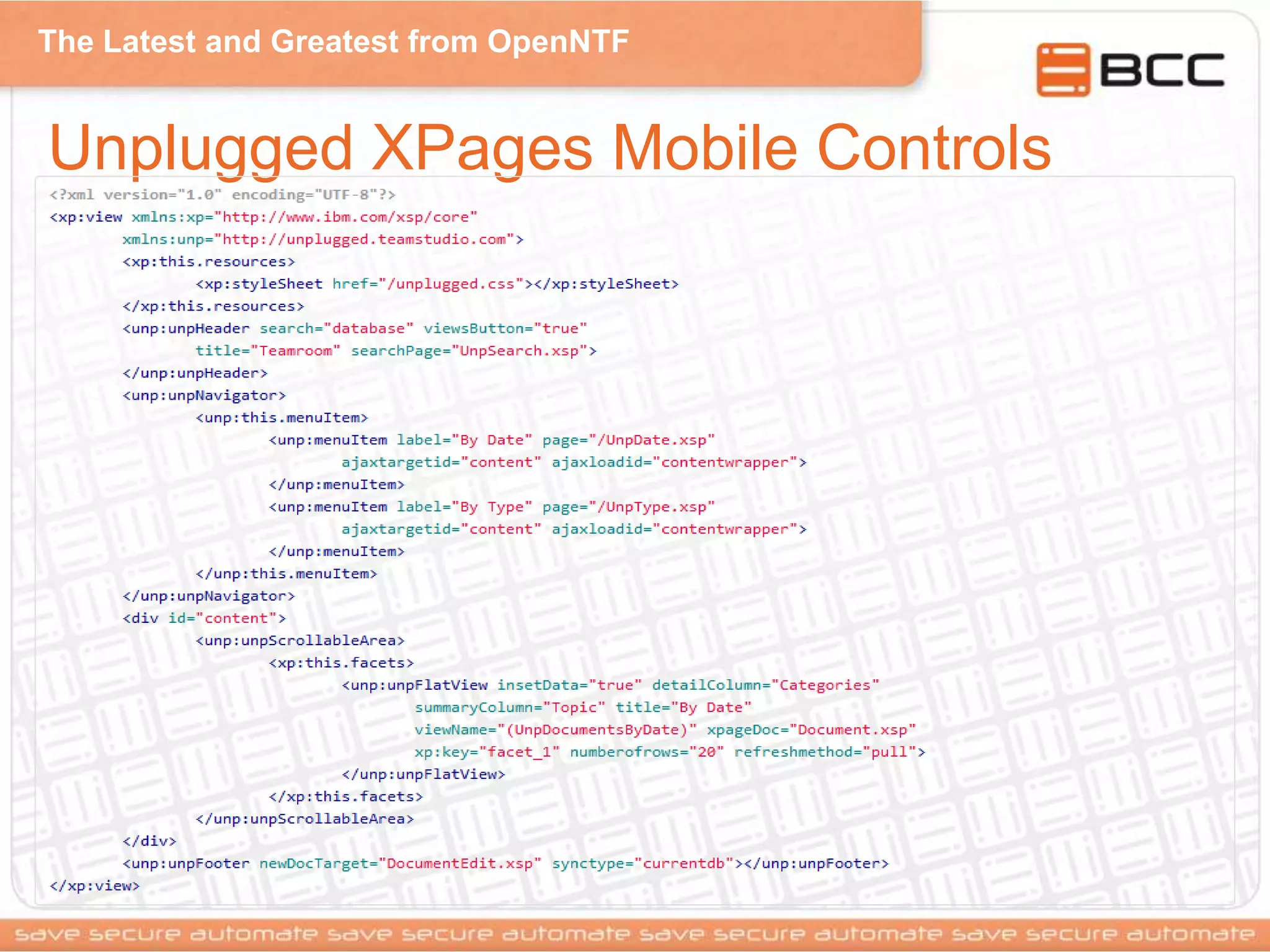 The Latest and Greatest from OpenNTF
Unplugged XPages Mobile Controls
 