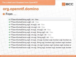 The Latest and Greatest from OpenNTF
org.openntf.domino
From …
 