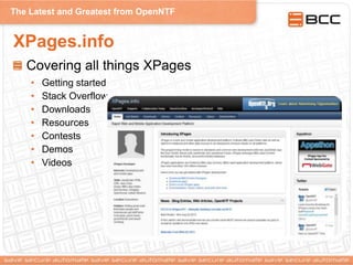 The Latest and Greatest from OpenNTF
XPages.info
Covering all things XPages
• Getting started
• Stack Overflow
• Downloads
• Resources
• Contests
• Demos
• Videos
 