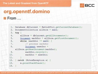 The Latest and Greatest from OpenNTF
org.openntf.domino
From …
 