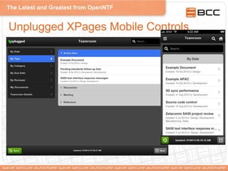 The Latest and Greatest from OpenNTF
Unplugged XPages Mobile Controls
 