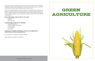working with the green building, green energy, and green public administration sectors to accomplish
large projects. Companies need employees who can make those important business connections to
create new work through building collaborative projects with these sectors.
When this sector grows employers would look for people who understand the life-cycle processes of
products and materials. They want to employ people who can understand without supervision how
materials, energy and costs flow through their operation. These jobs may be individualized and require
some consultation experience, such as working with businesses to provide advice for more efficient
recycling practices.
Skills employers want to see at any level:
	 • Ability to learn
	 • Soft skills
	 • Basic safety skills
Advanced skills that may be utilized:
	 • Consultation experience
	 • Ability to calculate energy efficiency
	 • LEED certification
	 • P.E. Certification
	 • Engineering
Examples of Training Providers in Salvage and Remediation
(To view the full list visit www.stlouisgreenjobs.com):
St. Louis University – Environmental Remediation Technician
Jefferson College – Waste Water Training Institute
Green Salvage & Remediation | page 30
Green
Agriculture
 