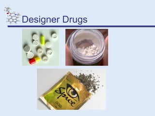 Designer Drugs

 