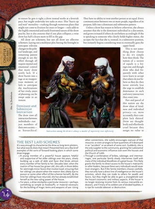 14
CHAPTER1
ALLABOUT
THEDROW
to ensure he gets it right, a drow instead works at a feverish
pace, but might undertake ten tasks at once. This “hurry up
and wait” mentality—rushing through numerous plans that
might not come to fruition for years or longer—only adds to
the highly emotional and easily frustrated nature of the drow
psyche, but it also ensures that if one plan collapses, a wise
drow has half a dozen more to ﬁll in the gap.
All drow are schemers, but not all drow are effective
schemers. Laying out a multiyear plot, having the foresight to
anticipate relevant
changesinthepolit-
ical landscape, and
remaining patient
enough to see the
effort through all
require mental and
emotional control
that many drow
sorely lack. If a
drow bursts into a
rage at an inoppor-
tune moment, or
fails to anticipate
the machinations
of her rivals, years
of planning can be
swept aside in an
instant.
Dominant and
Submissive
Interaction
The drow view all
interactionbetween
individuals—not
just members of
theirownsociety—
as hierarchical.
They have no ability to treat another person as an equal. Every
communication between two or more people, regardless of its
purpose, falls into a dominant and submissive pattern.
Unless a drow has reason to believe otherwise, she always
assumes that she is the dominant individual in a discussion,
and grows irritated if others do not behave accordingly. If she
is speaking to someone who clearly holds higher status, she
accepts the fact that she is, instead, in a submissive position,
but instantly begins considering ways to eventually gain the
upper hand.
This is not some-
thing drow choose
to do; it’s simply
how they think. The
notion of a society
of equals is a for-
eign one, and though
drow who deal fre-
quently with other
races learn to accept
that others do not be-
lieve as they do, they
never entirely lose
the urge to establish
dominance in each
andeveryinteraction
they enter into.
Part and parcel of
this notion are the
drow ideas of kind-
ness and individual
privacy—or, more
accurately,theircom-
plete lack thereof.
Drow are thought-
lesslyandeffortlessly
cruel because they
assign no value to
pqqqqqqqqqqqqqqqqqqqqrs
THE BEST LAID SCHEMES
It’s easy enough to characterize the drow as long-term plotters,
but what exactly does that mean? Presented here are a few brief
examples of the sorts of forward-looking plans in which some
drow engage.
• A young member of a powerful house appears helpful
and supportive of her elder siblings over the years, slowly
building up a web of debt and favor that binds almost
every member of her family to her. Decades later, when the
matron of her house has grown old, she calls in those debts
for seemingly minor favors that involve travel, ensuring that
her siblings are absent when the matron dies (likely due to
poison or some other effort of the schemer herself). By the
time her siblings have returned, she has already established
herself as the new ruling power of the house.
• For years, a drow stockpiles a particular resource—perhaps
something as simple as foodstuffs, or material necessary
for the building of magic items and weapons of war. Using
other connections, she subtly encourages overuse of that
resource, or even arranges to have quantities of it destroyed
in an “accident” or an attack of some sort. Suddenly, she is
the only supplier to the community, granting her substantial
political and economic influence over even the houses and
the Church of Lolth.
• Through a combination of bribes, sabotage, and intermar-
riages, one particular family slowly intertwines itself with
many of the individual bloodlines of a great house. This likely
grants the family no direct access to the house’s matriarchs
or other leaders, because these wary individuals would never
trust strangers. But if the family members choose carefully,
they not only have a direct line of intelligence on the house’s
activities, which they can trade to others for wealth and
favors, but they might be able to gain a stranglehold over
the house’s economic and military aspects. If the house is
no longer receiving income from its various mercantile en-
deavors, and if many of its soldiers are of divided loyalties, it
is ripe for outside takeover or destruction.
pqqqqqqqqqqqqqqqqqqqqrs
Interaction among the drow is always a matter of superiority over inferiority
Illus.byJackoilrain
 