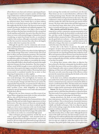 43
CHAPTER1
ALLABOUT
THEDROW
allows them to sow chaos and confusion, opening up the per-
fect opportunity to launch a surprise assault, and their high
rangeofdarkvisioncombinedwiththeirheightenedDexterity
makes sniping a most attractive option.
The second and more inﬂuential factor is the drow instinct
for self-preservation. Every enemy that is cut down without
the chance to strike back means one less blade, bow, or spell
thatmighttakethelifeofadrow.Thedrowarenotnecessarily
cowards,buttheyareabsolutelyandruthlesslypragmatic.The
notion of honorable combat or a fair ﬁght is alien to most of
them,andthosewhohavebeenintroducedtotheconceptﬁnd
it both repellent and foolish. Any tactic that offers the drow a
chance at victory with minimal danger to themselves is worth
considering, no matter how brutal, horriﬁc, or convoluted it
mightbe.And,asalways,althoughacommanderwouldrather
sacriﬁce her non-drow minions than other drow, she happily
sacriﬁces other drow to protect her own life.
Although the speciﬁcs vary by community and circum-
stance,traditionaldrowtacticsfrequentlyinvolveoneormore
of the following elements.
Minions:Thedrowprefertoletothersdotheirﬁghtingfor
them,andtheaverage“drowarmy”consistsofonlyafewactual
drow in ofﬁcer and special operative positions. The remainder
is composed of minions, hired soldiers, and slaves, from orcs
totroglodytes,goblinstohumans.Thedrowmakeuseofthese
minions primarily as foot soldiers to overwhelm the enemy,
andasdisposablefoddertoabsorbspellsandattacksthatmight
otherwise threaten the drow themselves. The drow respect a
military mind skilled enough to return with the bulk of her
armyintact,butnoparticularstigmaisattachedtolosingmany
or even most of one’s non-drow soldiers. Throwing them away
unnecessarily is considered wasteful, but no more so than
disposing of ammunition or other supplies.
When possible, the drow prefer to make use of their min-
ions’ racial advantages. Orcs and bugbears, for instance, are
used as shock troops in situations when their great strength
can come into play. Duergar and other dwarves are used as the
vanguard after long marches, or as protection for other forces,
taking full advantage of their resilience. Goblins and kobolds
make excellent scouts, while hobgoblins are frequently
assigned to special operations or even made subcommanders
beneath drow ofﬁcers.
Whatever the case, these creatures can all be certain of one
thing:Whereadangerousenemylurks,itisthey,andnottheir
ofﬁcers, who will feel the brunt of its attacks.
Beasts: Althoughless popular than humanoid slaves, other
beasts of burden and war make frequent appearances in drow
battle tactics. The most common of these are, unsurprisingly,
monstrous spiders. The drow train them to ambush speciﬁc
targets, or even to serve as mounts, in the case of some larger
specimens. Entire orders of drow knights train in techniques
ofmountedwarfarethattakefulladvantageofthespiders’abil-
ity to walk on any surface at a consistently high speed.
Other techniques gaining popularity include the use of
rothé or giant lizard stampedes—with mounted drow on
strategicallyplacedbeaststhroughouttheherd—and,inafew
instances,theuseofelitesquadsmountedonLarge(advanced)
basilisks. These specially bred creatures are ﬁtted with leather
head coverings that include red crystal lenses over the eyes.
These lenses are not, in and of themselves, sufﬁcient to blot
outtheirpetrifyingvision.Thedrowwhoridethem,however,
wearfull-headhelmswithgreenlensesinthevisors.Thecolor
combinationcreatesanopaquebrownthatblockslineofsight,
and thus renders the riders safe from the gaze attacks of their
mounts. The drow either shatter their petriﬁed opponents, or
carry them back home where they can be restored by priest-
esses or wizards and then put to work as slaves.
Blitz Attacks and Swift Retreats: Whether it’s a light-
ning raid on a surface community, a group assassination, or an
unavoidabledirectbattle,thedrowprefertostrikehard,strike
fast, and then vanish. Prolonged confrontation is the worst
possiblemilitarysituationforthem.Whenpossible,theyhave
speciﬁc goals laid out in advance—often assigning objectives
to individual operatives and groups—and they remain on the
ﬁeld only as long as they must to accomplish those goals, or
until it becomes clear that they cannot.
At least, this is the theory. In practice, the pride and
arrogance of many drow prevents them from declaring an
operation a failure and aborting when they should, leading
to precisely the sort of prolonged battle they wished to avoid.
Wiseandexperienceddrow,however,knowthattheirbestbet
is to attempt to crush the opposition with a single overwhelm-
ing or strategically placed strike, and then withdraw whether
or not they succeeded.
It is during these retreats, either when an objective has
been achieved or the drow commander has decided an attack
has failed, that many of the non-drow soldiers are sacriﬁced.
Drow frequently order units to remain behind and continue
ﬁghting, as if they were still working toward a particular goal.
This tactic not only covers the escape of the ofﬁcers, it often
prevents the enemy from realizing that the battle, so far as the
drow are concerned, has ended.
As the drow see it, military and political assassination is
justanotherformofthis“quickstrike”philosophy.Removean
enemy’scommandstructure,andyou’veremovedhisabilityto
mountacoordinatedwareffort.Thedrowmakeeveryattempt
to identify enemy leaders, and they deliberately target them
both in combat and for assassination off the battleﬁeld.
Poison: The drow are known far and wide for their use of
poisons,anditisaskilltheyhaveelevatedtoaculturalartform.
Thedrow rarely,if ever,poison theweaponsoftheirnon-drow
soldiers, reserving such advantages for themselves.
Among adventurers, the drow are most well known for
their sleep poisons, which they use to coat the bolts of their
hand crossbows. This is a favored tactic of sentinels; however,
the drow rarely employ it in full-scale war, preferring more
reliable and deadly techniques. Only if an objective speciﬁ-
cally involves taking a target alive do they bother with sleep
poisons in military operations.
Spells: Every drow ﬁghting force worth its salt contains at
leastafewwizards,clerics,orothercasters.Althoughtheprecise
nature of the spells used varies, the drow would no sooner con-
sidergoingtowarwithoutspellsthantheywouldwithoutswords
orarmor.Drowwar-castersrarelybotherwithspellswhosefunc-
tion is to take out a single foe, unless they expect to face a lone
champion.Theypreferspellstohide,protect,orstrengthentheir
 