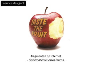 fragmenten op internet service design 2 - bladercollectie extra muros - 