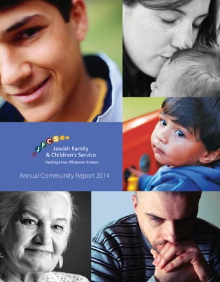 Annual Community Report 2014
Healing Lives. Whatever it takes.
 