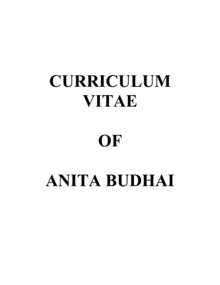 CURRICULUM
VITAE
OF
ANITA BUDHAI
 