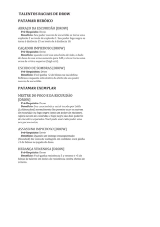 –‹‹†ƒ”ǡ Ϊʹ —”–‹˜‹†ƒ†‡
”‹‰‡ ‡±”‹…ƒǣ ‡—• ƒ…‡•–”ƒ‹• ‡”ƒ ƒ–‹˜‘• †ƒ
‰”‡•–‹ƒ †ƒ• ƒ†ƒ•ǡ ‡– ‘ ˜‘…² ± …‘•‹†‡”ƒ†‘ —ƒ
…”‹ƒ–—”ƒ ˆ‡±”‹…ƒ ’ƒ”ƒ ‘• ’”‘’×•‹–‘• †‡ ‡ˆ‡‹–‘•
”‡Žƒ…‹‘ƒ†‘•  ‘”‹‰‡ †‡ …”‹ƒ–—”ƒǤ
”ƒ•‡ǣ ‘ ‹˜±• †‡ †‘”‹”ǡ †”‘™• ‡–”ƒ ‡ —
‡•–ƒ†‘ ‡†‹–ƒ–‹˜‘ …‘Š‡…‹†‘ …‘‘ –”ƒ•‡Ǥ ‘…²
’”‡…‹•ƒ ‰ƒ•–ƒ” Ͷ Š‘”ƒ• ‡•–‡ ‡•–ƒ†‘ ’ƒ”ƒ ‰ƒŠƒ” ‘•
‡•‘• „‡‡ˆÀ…‹‘• “—‡ ‘—–”ƒ• ”ƒ­ƒ• ‰ƒŠƒ ’‘”
”‡ƒŽ‹œƒ” — †‡•…ƒ•‘ ’”‘Ž‘‰ƒ†‘ †‡ ͸ Š‘”ƒ•Ǥ
“—ƒ–‘ ‡•–ž ‡ –”ƒ•‡ǡ ˜‘…² ± …‘’Ž‡–ƒ‡–‡
…‘•…‹‡–‡ †‘ “—‡ ‘ …‡”…ƒ ‡ ‘–ƒ ‹‹‹‰‘• •‡
ƒ’”‘š‹ƒ†‘ ‡ ‘—–”‘• ‡˜‡–‘• ‘”ƒŽ‡–‡Ǥ
‘…ƒ†‘ ’‘” ‘Ž–Šǣ ƒ ˜‡œ ’‘” ‡…‘–”‘ǡ ˜‘…²
’‘†‡ —•ƒ” ‘— ‘ ’‘†‡” —˜‡ †‡ ‡•…—”‹† ‘ ‘— ‘ ’‘†‡”
ˆ‘‰‘ ‡‰”‘Ǥ
EƵǀĞŵ ĚĞ ƐĐƵƌŝĚĆŽ WŽĚĞƌ ZĂĐŝĂů ƌŽǁ
hŵĂ ŵŽƌƚĂůŚĂ ĚĞ ƚƌĞǀĂƐ ĚĞƐĐĞ ĂŽ ƐĞƵ ƌĞĚŽƌ͕ ƚŝƌĂŶĚŽͲůŚĞ
ĚĞ ǀŝƐƚĂ͘
WŽƌ ŶĐŽŶƚƌŽ
ĕĆŽ DşŶŝŵĂ ZĞƐƚƌŝƚŽ ĞǆƉůŽƐĆŽ ϭ
ĨĞŝƚŽ͗ ĞǆƉůŽƐĆŽ ĐƌŝĂ ƵŵĂ ŶƵǀĞŵ ĚĞ ĞƐĐƵƌŝĚĆŽ ƋƵĞ
ƉĞƌŵĂŶĞĐĞ ŶŽ ůƵŐĂƌ ĂƚĠ Ž Ĩŝŵ ĚŽ ƉƌſǆŝŵŽ ƚƵƌŶŽ͘
ŶƵǀĞŵ ďůŽƋƵĞŝĂ ůŝŶŚĂ ĚĞ ǀŝƐĆŽ͕ ƋƵĂĚƌĂĚŽƐ ĚĞŶƚƌŽ ĚĞůĂ
ƐĆŽ ƚŽƚĂůŵĞŶƚĞ ŽďƐĐƵƌĞĐŝĚŽƐ͕ Ğ ĐƌŝĂƚƵƌĂƐ ŝŶƚĞŝƌĂŵĞŶƚĞ
ĚĞŶƚƌŽ ĚĞůĂ ƐĆŽ ĐĞŐĂĚĂƐ ĂƚĠ ƐĂşƌĞŵ͘ sŽĐġ Ġ ŝŵƵŶĞ Ă
ĞƐƚĞƐ ĞĨĞŝƚŽƐ͘
ŽŐŽ EĞŐƌŽ WŽĚĞƌ ZĂĐŝĂů ƌŽǁ
hŵ ĐşƌĐƵůŽ ƉŝƐĐĂŶƚĞ ĚĞ ůƵǌ ǀŝŽůĞƚĂ ĐĞƌĐĂ Ž ĂůǀŽ͕ ƚŽƌŶĂŶĚŽͲ
Ž ŵĂŝƐ ĨĄĐŝů ĚĞ ĂĐĞƌƚĂƌ͘
WŽƌ ŶĐŽŶƚƌŽ
ĕĆŽ DşŶŝŵĂ ŝƐƚąŶĐŝĂ ϭϬ
ůǀŽ͗ hŵĂ ĐƌŝĂƚƵƌĂ
ƚĂƋƵĞ͗ /ŶƚĞůŝŐġŶĐŝĂ нϰ ǀƐ͘ ZĞĨůĞǆŽƐ͕ ^ĂďĞĚŽƌŝĂ нϰ ǀƐ͘
ZĞĨůĞǆŽƐ ŽƵ ĂƌŝƐŵĂ нϰ ǀƐ͘ ZĞĨůĞǆŽƐ
ƵŵĞŶƚĞ ƉĂƌĂ нϲ ŶŽ ϭϭǑ ŶşǀĞů Ğ нϴ ŶŽ ϮϭǑ ŶşǀĞů͘
ĐĞƌƚŽ͗ ƚĠ Ž Ĩŝŵ ĚŽ ƐĞƵ ƉƌſǆŝŵŽ ƚƵƌŶŽ͕ ƚŽĚŽƐ ŽƐ
ĂƚĂƋƵĞƐ ĐŽŶƚƌĂ Ž ĂůǀŽ ƚġŵ ǀĂŶƚĂŐĞŵ Ğŵ ĐŽŵďĂƚĞ͕ Ğ Ž
ĂůǀŽ ŶĆŽ ƉŽĚĞ ƐĞ ďĞŶĞĨŝĐŝĂƌ ĚĞ ŝŶǀŝƐŝďŝůŝĚĂĚĞ Ğ
ĐĂŵƵĨůĂŐĞŵ͘
ƐƉĞĐŝĂů͗ YƵĂŶĚŽ ǀŽĐġ ĐƌŝĂƌ ƐĞƵ ƉĞƌƐŽŶĂŐĞŵ͕ ĞƐĐŽůŚĂ
ŝŶƚĞůŝŐġŶĐŝĂ͕ ^ĂďĞĚŽƌŝĂ ŽƵ ĂƌŝƐŵĂ ĐŽŵŽ Ž ǀĂůŽƌ ĚĞ
ŚĂďŝůŝĚĂĚĞ ƋƵĞ ǀŽĐġ ƵƐĂ ƋƵĂŶĚŽ ĨĂǌ ƵŵĂ ũŽŐĂĚĂ ĚĞ
ĂƚĂƋƵĞ ĐŽŵ ĞƐƚĞ ƉŽĚĞƌ͘ ƐƚĂ ĞƐĐŽůŚĂ ƉĞƌŵĂŶĞĐĞ ƉŽƌ
ƚŽĚĂ Ă ǀŝĚĂ ĚŽ ƐĞƵ ƉĞƌƐŽŶĂŐĞŵ Ğ ŶĆŽ ŵƵĚĂ ŽƵƚƌŽƐ
ĞĨĞŝƚŽƐ ĚŽ ƉŽĚĞƌ͘
”‘™• • ‘ —ƒ ”ƒ­ƒ †‡…ƒ†‡–‡ †‡ ‡Žˆ‘• ‡‰”‘• …—Œƒ
„‡Ž‡œƒ ‡ •‘ˆ‹•–‹…ƒ­ ‘ ˆƒŽŠƒ ‡ ƒ•…ƒ”ƒ” …‘”ƒ­Ù‡• – ‘
ˆ”‡“ò‡–‡‡–‡ ƒ…Šƒ†‘• ’‡Ž‘ ƒŽǤ ˜ƒ•–ƒ ƒ‹‘”‹ƒ
†‘• ‡Žˆ‘• ‡‰”‘• „ƒ•‡‹ƒ •‡— …‘’‘”–ƒ‡–‘ ‡ ƒ–‹–—†‡•
ƒ ƒ†‘”ƒ­ ‘ †ƒ †‡—•ƒ …ƒ×–‹…ƒ ‡ ƒŽ‹‰ƒ ‘Ž–Šǡ
–ƒ„± …‘Š‡…‹†ƒ …‘‘ ƒ ƒ‹Šƒ ”ƒŠƒǤ
•‘…‹‡†ƒ†‡ †”‘™ ± ‘”‰ƒ‹œƒ†ƒ ‡ …ƒ•ƒ•Ǥ • …Š‡ˆ‡•
†ƒ• …ƒ•ƒ• ƒ‹• ’‘†‡”‘•ƒ• ‘…—’ƒ ’‘•‹­Ù‡• †‡
Ž‹†‡”ƒ­ƒ ƒ• ˜ž”‹ƒ• …‹†ƒ†‡• †‡ †‡”†ƒ”ǡ ‘ ”‡‹‘
ƒ„ƒ‹š‘ †‡ ƒ‡”ð “—‡ ‘• ‡Žˆ‘• ‡‰”‘• …Šƒƒ †‡ Žƒ”Ǥ
 