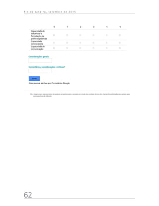 62
R i o d e J a n e i r o , s e t e m b r o d e 2 0 1 5
Obs.: Imagens cujos leiaute e textos não puderam ser padronizados e revisados em virtude das condições técnicas dos originais disponibilizados pelos autores para
publicação (nota do Editorial).
td_AvaliacaodoDesenho_miolo.indd 62 09/09/2015 14:32:13
 