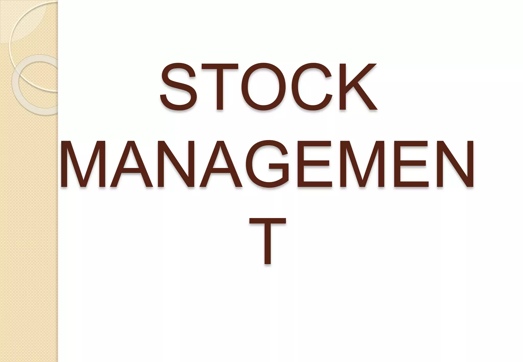 STOCK
MANAGEMEN
T
 