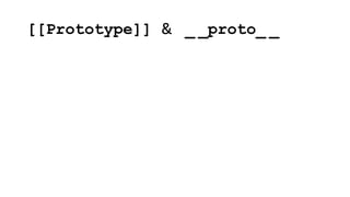 [[Prototype]] & _ _proto_ _
 