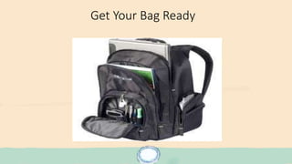 Get Your Bag Ready
 