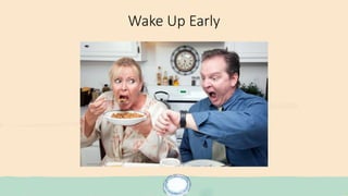 Wake Up Early
 