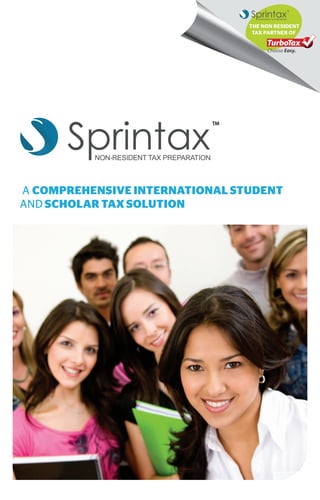 THE NON RESIDENT
TAX PARTNER OF
A COMPREHENSIVE INTERNATIONAL STUDENT
AND SCHOLAR TAX SOLUTION
 