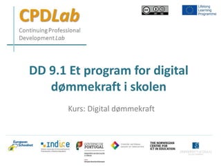 DD 9.1 Et program for digital
dømmekraft i skolen
Kurs: Digital dømmekraft
 