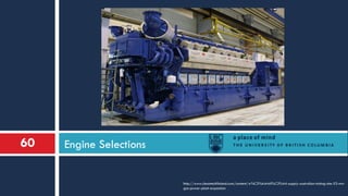 Engine Selections60
http://www.cleantechfinland.com/content/w%C3%A4rtsil%C3%A4-supply-australian-mining-site-53-mw-
gas-power-plant-expansion
 