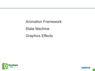 Animation Framework
State Machine
Graphics Effects




                      40
 