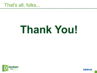 That's all, folks...




        Thank You!


                       75
 