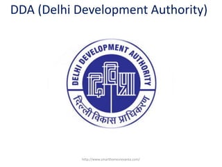 DDA (Delhi Development Authority)
http://www.smarthomesrevanta.com/
 